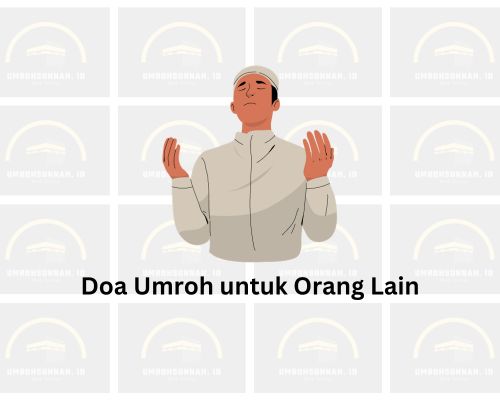 Doa Umroh untuk Orang Lain: Memohon Berkah bagi Sesama